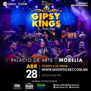 GIPSY KINGS BY ANDRÃ‰ REYES Concertará en  Morelia  su Tour El Origen 2023 Adquiere tus Accesos 