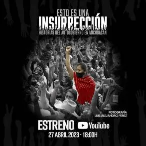 Esto es una insurrección, historias del autogobierno en Michoacán Documental de Estreno en el Teatro Matamoros 