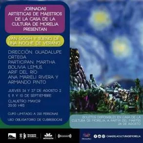   Van Gogh y un sueño de una noche de verano en la Casa de la Cultura de Morelia. 
