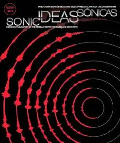 CMMAS abre convocatoria para participar en la Revista Ideas Sónicas /Sonic Ideas 